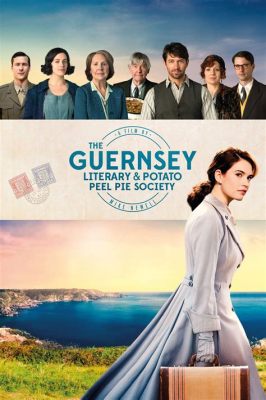  The Guernsey Literary and Potato Peel Pie Society: A Sweet Symphony of Resilience and Unlikely Connections