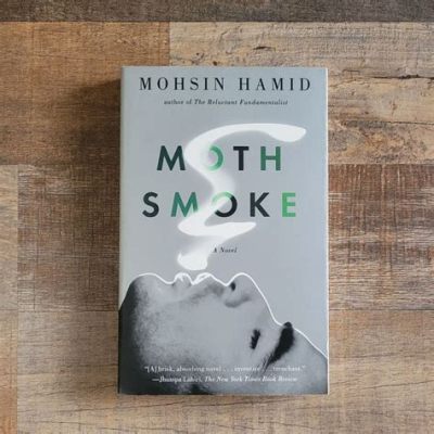  Moth Smoke: Una Storia di Amore Intrigo e Dipendenza nell’Atmosfera Suffocante di Lahore