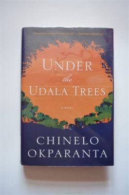  Unveiling Under the Udala Trees A Tapestry of Love and Loss Amidst Societal Upheaval